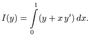 $\displaystyle I(y)=\int\limits _0^1 (y+x  y')  dx.
$