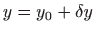 $ y=y_0+\delta y$
