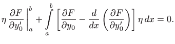 $\displaystyle \eta  \frac{\partial F}{\partial y_0'} \bigg\vert _a^b + \int\l...
...- \frac{d}{dx}\left(\frac{\partial F}{\partial y_0'}\right)\right]\eta   dx=0.$