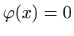 $ \varphi(x)=0$