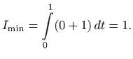 $\displaystyle I_{\min}=\int\limits _0^1 (0+1)  dt=1.
$