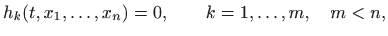 $\displaystyle h_k(t,x_1,\ldots,x_n)=0, \qquad k=1,\ldots,m, \quad m<n,
$