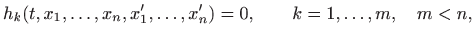 $\displaystyle h_k(t, x_1,\ldots,x_n, x'_1,\ldots, x'_n)=0, \qquad k=1,\ldots,m, \quad m<n,
$