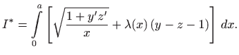 $\displaystyle I^*=\int\limits _0^a \left[ \sqrt{\frac{1+y'z'}{x}} + \lambda(x)  (y-z-1)\right]   dx.
$
