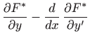 $\displaystyle \frac{\partial F^*}{\partial y}-\frac{d}{dx}  \frac{\partial F^*}{\partial y'}$