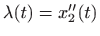 $ \lambda(t)=x''_2(t)$