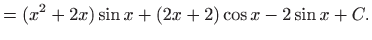 $\displaystyle = (x^2+2x)\sin x + (2x+2)\cos x -2\sin x +C.$