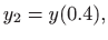 $\displaystyle y_2=y(0.4),$