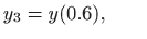 $\displaystyle y_3=y(0.6), \qquad$