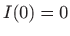 $ I(0)=0$