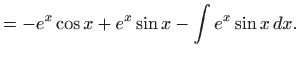 $\displaystyle = -e^x\cos x+e^x\sin x-\int e^x\sin x  dx.$