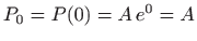 $ P_0=P(0)=A e^0=A$