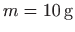 $ m=10 \mathrm{g}$