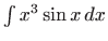 $ \int x^3 \sin x  dx$