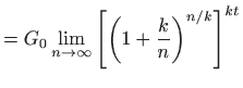 $\displaystyle =G_0 \lim_{n\to\infty}\left[\left(1+\frac{k}{n}\right)^{n/k}\right]^{kt}$