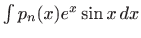 $ \int p_n(x) e^x \sin x  dx$