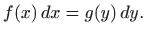 $\displaystyle f(x)  dx=g(y)  dy.
$