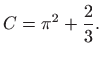 $\displaystyle C=\pi^2 +\frac{2}{3}.
$