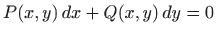 $\displaystyle P(x,y)  dx+Q(x,y)  dy=0
$