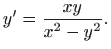 $\displaystyle y'=\frac{xy}{x^2-y^2}.
$