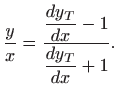 $\displaystyle \frac{y}{x}=\frac{\displaystyle \frac{dy_T}{dx}-1}{\displaystyle \frac{dy_T}{dx}+1}.
$