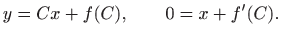 $\displaystyle y=Cx+f(C),\qquad 0=x+f'(C).
$