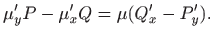 $\displaystyle \mu'_y P- \mu'_x Q=\mu(Q'_x-P'_y).
$