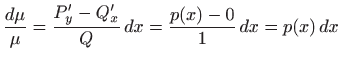 $\displaystyle \frac{d\mu}{\mu}=
\frac{P'_y-Q'_x}{Q}  dx=\frac{p(x)-0}{1}  dx=p(x)  dx
$