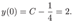 $\displaystyle y(0)=C-\frac{1}{4}= 2.
$