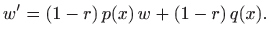 $\displaystyle w'=(1-r)  p(x)  w + (1-r)  q(x).
$