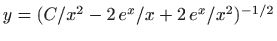$ y=(C/x^{2}-2 e^x/x+2 e^x/x^2)^{-1/2}$