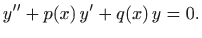 $\displaystyle y''+p(x) y'+q(x) y=0.
$