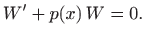 $\displaystyle W'+p(x) W=0.
$