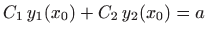 $\displaystyle C_1  y_1(x_0)+C_2  y_2(x_0)=a$