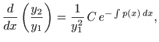 $\displaystyle \frac{d}{dx}\left(\frac{y_2}{y_1} \right) = \frac{1}{y_1^2}   C  
e^{-\int p(x)  dx},
$
