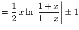 $\displaystyle =\frac{1}{2}   x \ln \left\vert\frac{1+x}{1-x}\right\vert \pm 1$