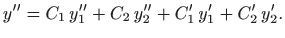 $\displaystyle y''=C_1  y''_1+C_2  y''_2+C'_1  y'_1+C'_2  y'_2.
$