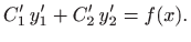 $\displaystyle C'_1  y'_1+C'_2  y'_2=f(x).
$