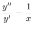 $\displaystyle \frac{y''}{y'}=\frac{1}{x}
$