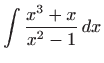 $\displaystyle \int \frac{x^3+x}{x^2-1}  dx$