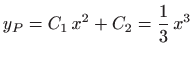 $\displaystyle y_P=C_1  x^2 + C_2 = \frac{1}{3} x^3
$