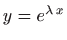 $ y=e^{\lambda   x}$