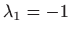 $ \lambda_1=-1$