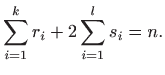 $\displaystyle \sum_{i=1}^k r_i +2\sum_{i=1}^l s_i=n.
$