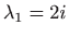 $ \lambda_1=2i$