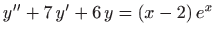 $ y''+7  y'+6  y=(x-2)  e^x$