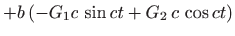 $\displaystyle +b  (-G_1 c  \sin ct + G_2  c  \cos ct)$