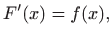 $\displaystyle F'(x)=f(x),
$