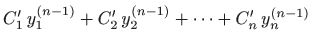 $\displaystyle C'_1  y^{(n-1)}_1+C'_2  y^{(n-1)}_2+\cdots +C'_n  y^{(n-1)}_n$