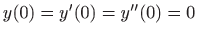 $ y(0)=y'(0)=y''(0)=0$